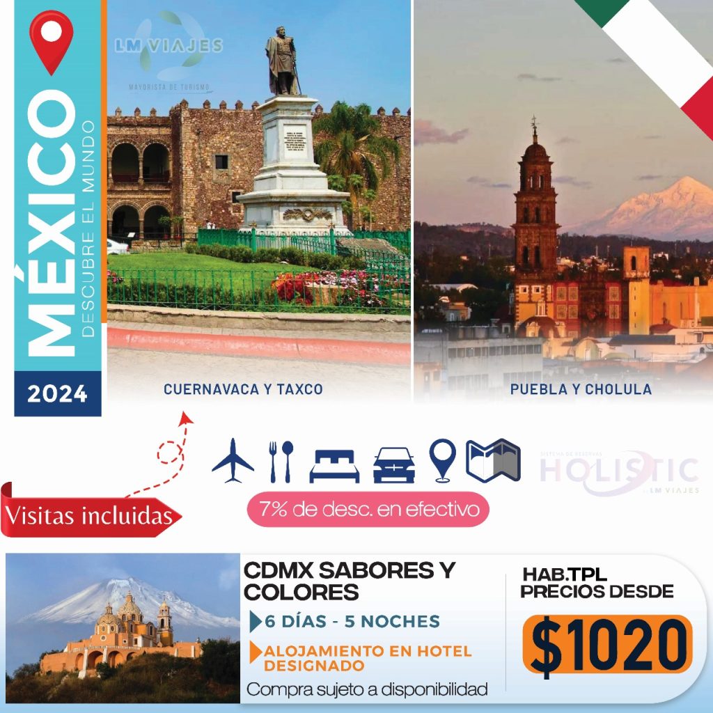MÉXICO DESCUBRE EL MUNDO PUEBLA Y CUERNAVACA